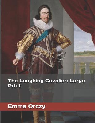 The Laughing Cavalier: Large Print 1072779099 Book Cover