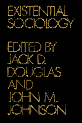Existential Sociology 0521292255 Book Cover