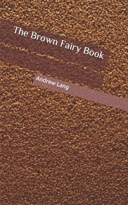 The Brown Fairy Book 1697213405 Book Cover