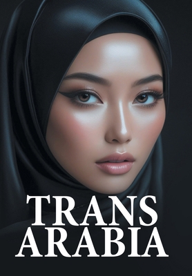 Trans Arabia 1665773650 Book Cover