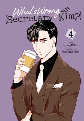 What's Wrong with Secretary Kim?, Vol. 4 1975366867 Book Cover