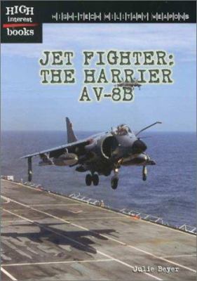 Jet Fighter: The Harrier AV-8B (High-Tech Milit... 0516235400 Book Cover