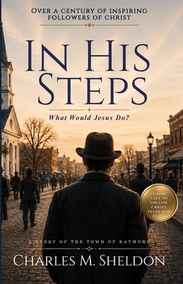 In His Steps: What Would Jesus Do? 1918931038 Book Cover