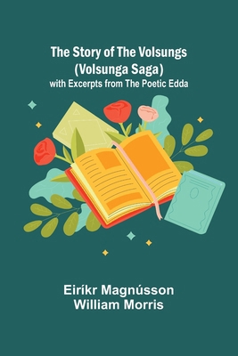 The Story of the Volsungs (Volsunga Saga); with... 9362990474 Book Cover