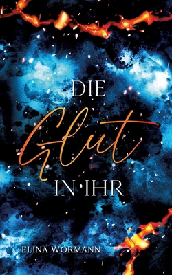 Die Glut in ihr: Band 1 [German] 338459763X Book Cover