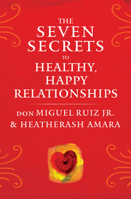 The Seven Secrets to Healthy, Happy Relationships 193828982X Book Cover