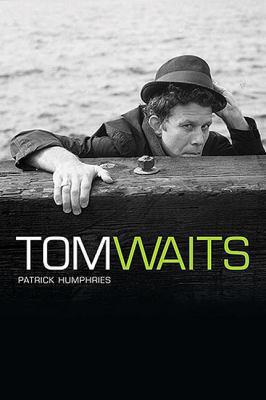 The Many Lives of Tom Waits 184449585X Book Cover