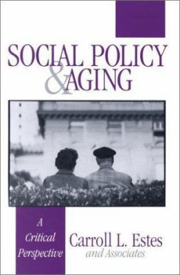 Social Policy and Aging: A Critical Perspective 0803973462 Book Cover