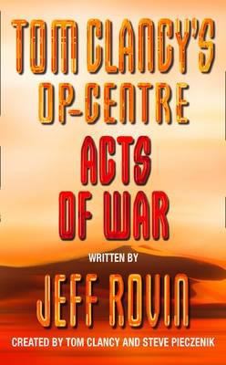 Acts of War (Tom Clancy's Op-Centre, Book 4) (T... 0006498450 Book Cover