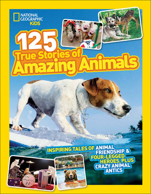 125 True Stories of Amazing Animals 0606238875 Book Cover