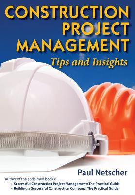 Construction Project Management: Tips and Insights 1542490642 Book Cover