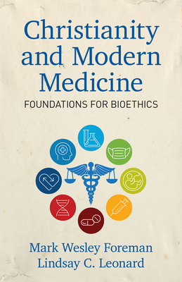 Christianity and Modern Medicine: Foundations f... 0825447569 Book Cover