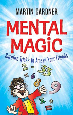 Mental Magic: Surefire Tricks to Amaze Your Fri... 048647495X Book Cover