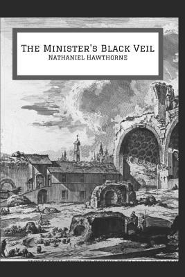 The Minister's black Veil: A Fantastic Story of... 107668131X Book Cover