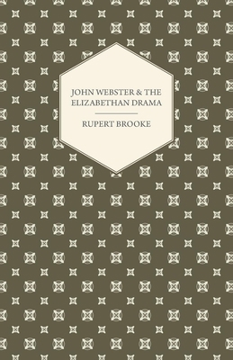 John Webster and the Elizabethan Drama 1445507714 Book Cover