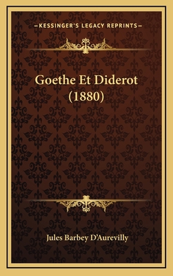 Goethe Et Diderot (1880) [French] 1167883829 Book Cover