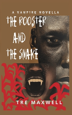 The Rooster and the Snake: A Vampire Novella            Book Cover