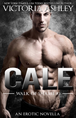 Cale (Walk of Shame #3) 1088168477 Book Cover