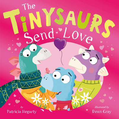 The Tinysaurs Send Love 168010280X Book Cover