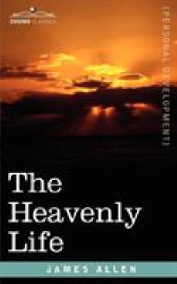 The Heavenly Life 1602061599 Book Cover