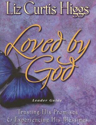 Loved by God: Trusting His Promises & Experienc... 0975858823 Book Cover