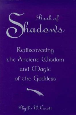 Book of Shadows: Rediscovering the Ancient Wisd... 0749918594 Book Cover