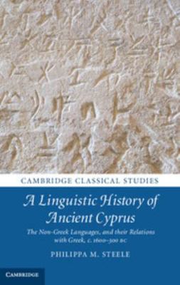 A Linguistic History of Ancient Cyprus: The Non... 1107042860 Book Cover