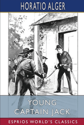 Young Captain Jack (Esprios Classics): or, The ... B0BN2JKXWR Book Cover