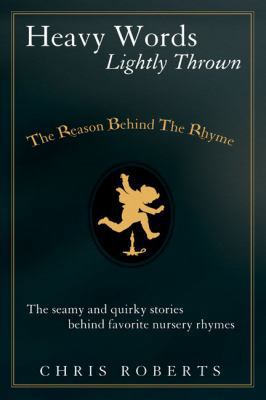 Heavy Words Lightly Thrown: The Reason Behind t... 1592401309 Book Cover