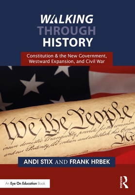 Walking Through History: Constitution & the New... 1032194073 Book Cover