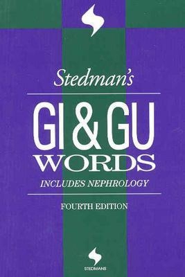 Stedman's GI & Gu Words: Includes Nephrology Words 0781755247 Book Cover