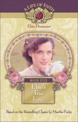 Elsie's True Love, Book 5 1928749054 Book Cover
