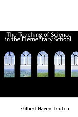 The Teaching of Science in the Elementary School 1103940279 Book Cover