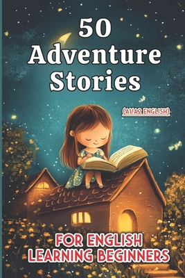 50 Fun Adventure Stories for Kids: Beginner Eng... B0DLL6RZYC Book Cover