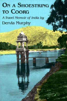 On a Shoestring to Coorg: A Travel Memoir of India 0879513810 Book Cover
