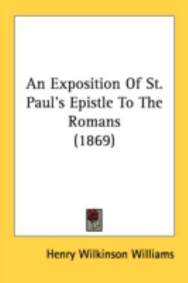 An Exposition Of St. Paul's Epistle To The Roma... 1436772834 Book Cover