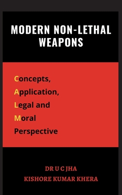 Modern Non-Lethal Weapons: Concepts, Applicatio... 939091762X Book Cover