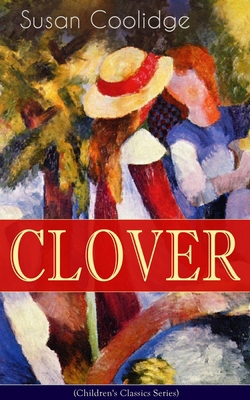 CLOVER (Children's Classics Series): The Wonder... 8027331374 Book Cover