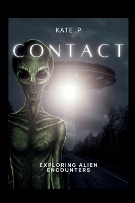 Contact: Exploring Alien Encounters            Book Cover