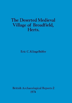 The Deserted Medieval Village of Broadfield, Herts 0904531015 Book Cover