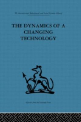 The Dynamics of a Changing Technology: A case s... 0415264391 Book Cover
