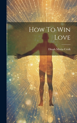 How To Win Love 1020458151 Book Cover