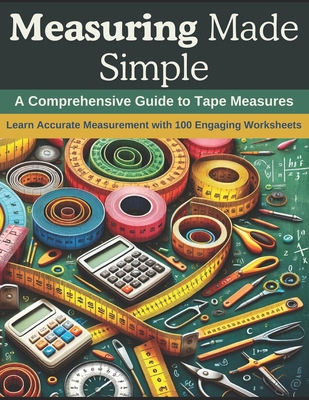 Measuring Made Simple: A Comprehensive Guide to... B0CQ85JWRR Book Cover