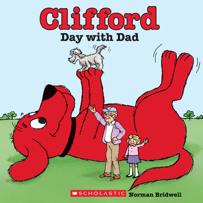 Clifford's Day with Dad (Classic Storybook) 0545215935 Book Cover