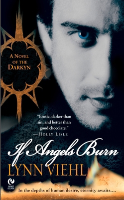 If Angels Burn: A Novel of the Darkyn 0451214773 Book Cover