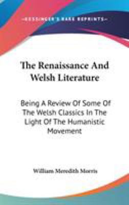 The Renaissance And Welsh Literature: Being A R... 0548169659 Book Cover