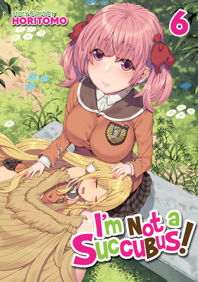 I'm Not a Succubus! Vol. 6 B0D14DZ3CQ Book Cover