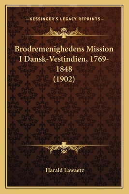 Brodremenighedens Mission I Dansk-Vestindien, 1... [Chinese] 1167582640 Book Cover