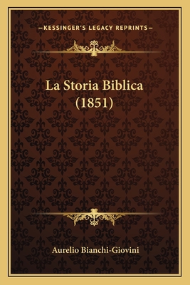 La Storia Biblica (1851) [Italian] 1167653106 Book Cover