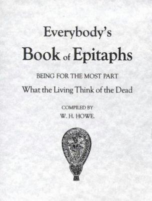 Everybody's Book of Epitaphs: Being for the Mos... 0946014388 Book Cover